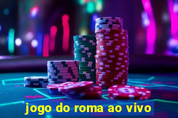 jogo do roma ao vivo